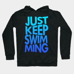 'Just Keep Swimming' Hilarous Swimming Gift Hoodie